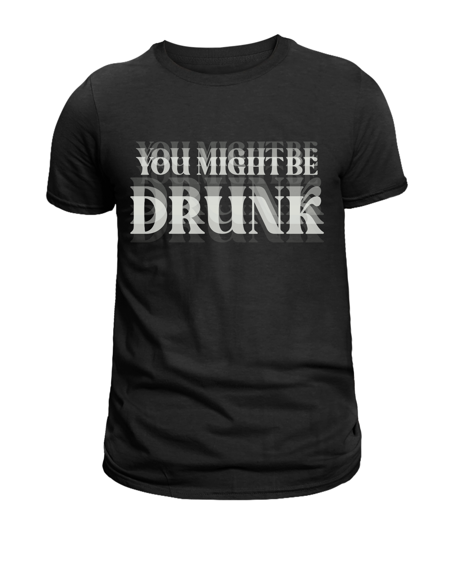 You Might Be Drunk