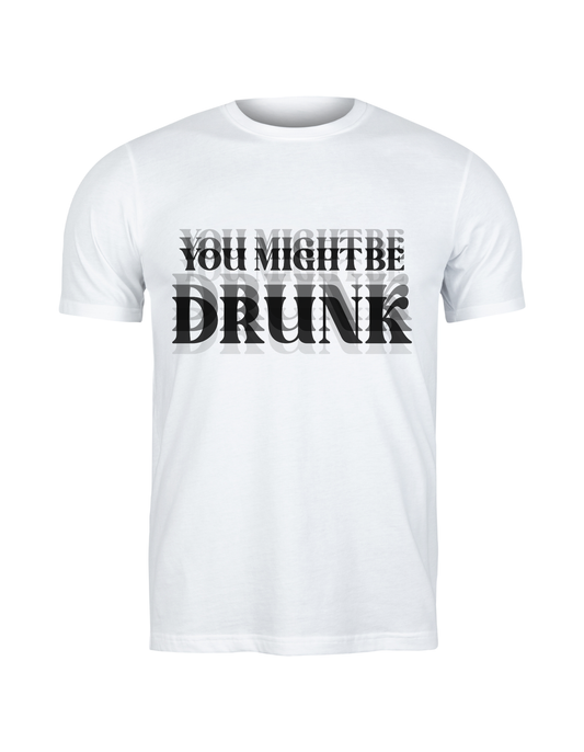 You Might Be Drunk